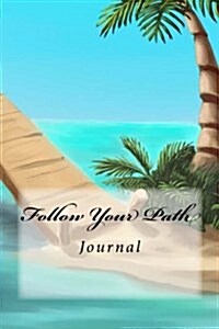 Follow Your Path (Paperback)