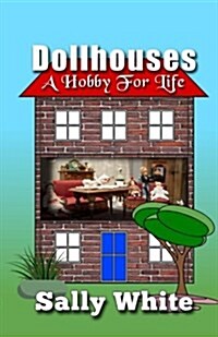 Dollhouses: A Hobby for Life (Paperback)