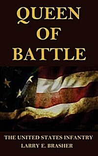 Queen of Battle: The United States Infantry (Hardcover)