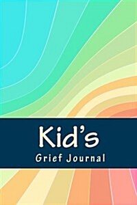 Kids Grief Journal: Journal and Coloring Book (Paperback)