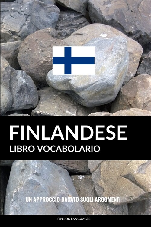 Libro Vocabolario Finlandese: Un Approccio Basato Sugli Argomenti (Paperback)