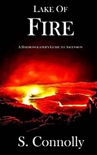 Lake of Fire: A Daemonolaters Guide to Ascension (Paperback)
