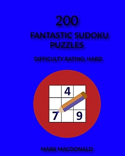 200 Fantastic Sudoku Puzzles: Difficulty Rating Hard (Paperback)