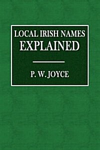 Irish Local Names Explained (Paperback)