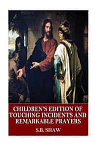 Childrens Edition of Touching Incidents and Remarkable Answers to Prayer (Paperback)