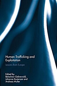 Human Trafficking and Exploitation : Lessons from Europe (Hardcover)