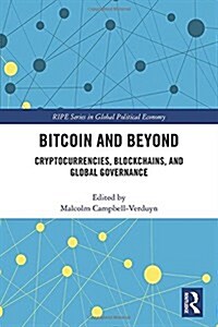 Bitcoin and Beyond : Cryptocurrencies, Blockchains, and Global Governance (Hardcover)