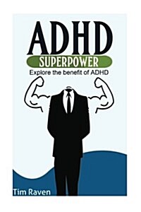 ADHD = Superpower: Explore the Benefit of ADHD (Paperback)
