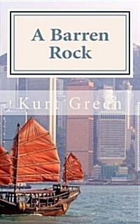 A Barren Rock: A Short Historical Novel of Hong Kong (Paperback)