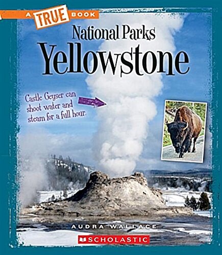 Yellowstone (a True Book: National Parks) (Hardcover, Library)