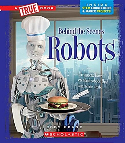 Robots (a True Book: Behind the Scenes) (Hardcover, Library)