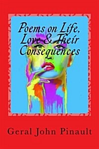Poems on Life, Love & Their Consequences: Book #52 - Wishing That the Truth Was True! (Paperback)