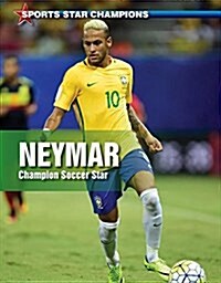 Neymar: Champion Soccer Star (Paperback)