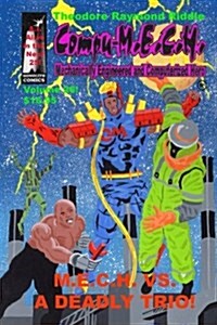 Compu-M.E.C.H. Mechanically Engineered and Computerized Hero Volume 26: M.E.C.H. vs. a Deadly Trio! (Paperback)