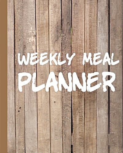 Weekly Meal Planner: Meal Planner with Grocery List, 8x10 and 110page, 52 Week for Record Softback, (Food Planner) Vol.5: Meal Planner (Paperback)