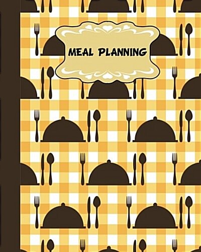 Meal Planning: Weekly Meal Planner with Grocert List, 8x10 and 110page, 52 Week for Record Softback, (Meal Planner) Vol.2: Meal Plann (Paperback)