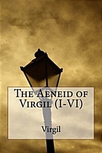 The Aeneid of Virgil (I-VI) (Paperback)