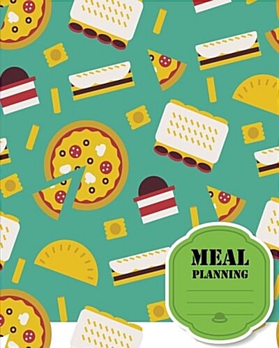 Meal Planning: Weekly Meal Planner with Grocert List, 8x10 and 110page, 52 Week for Record Softback, (Meal Planner) Vol.6: Meal Plann (Paperback)
