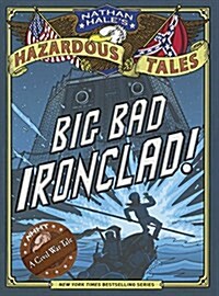 Big Bad Ironclad! a Civil War Tale (Prebound, Bound for Schoo)
