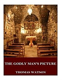 The Godly Mans Picture (Paperback)