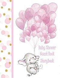 Baby Shower Guest Book: For Girls Elephant Storybook This Makes a Wonderful Gift for Mum to Be - Baby Shower Guest Book for Girls in All Depar (Paperback)