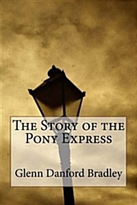 The Story of the Pony Express (Paperback)