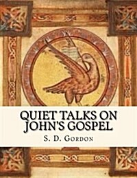 Quiet Talks on Johns Gospel: Religious Classics (Paperback)