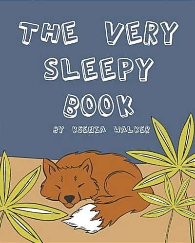 Books for Kids: The Very Sleepy Book: (Bedtime Story, Picture Book, Book for Children Ages 0 - 8) (Paperback)