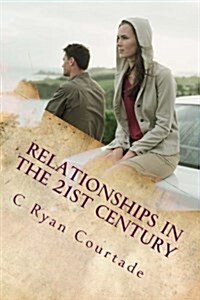 Relationships in the 21st Century (Paperback)