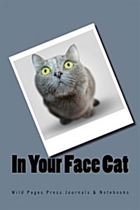 In Your Face Cat (Journal / Notebook) (Paperback)
