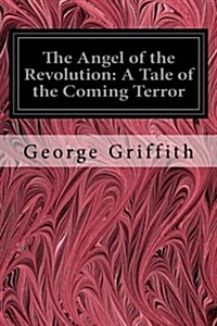 The Angel of the Revolution: A Tale of the Coming Terror (Paperback)