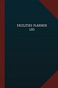 Facilities Planner Log (Logbook, Journal - 124 pages, 6 x 9): Facilities Planner Logbook (Blue Cover, Medium) (Paperback)