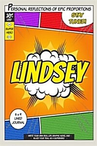 Superhero Lindsey: A 6 X 9 Lined Journal (Paperback)