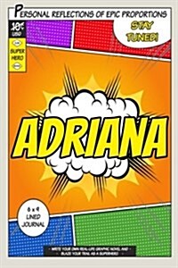 Superhero Adriana: A 6 X 9 Lined Journal (Paperback)