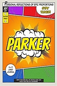Superhero Parker: A 6 X 9 Lined Journal (Paperback)