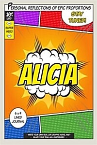 Superhero Alicia: A 6 X 9 Lined Journal (Paperback)