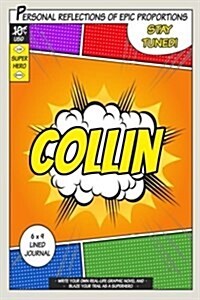 Superhero Collin: A 6 X 9 Lined Journal (Paperback)