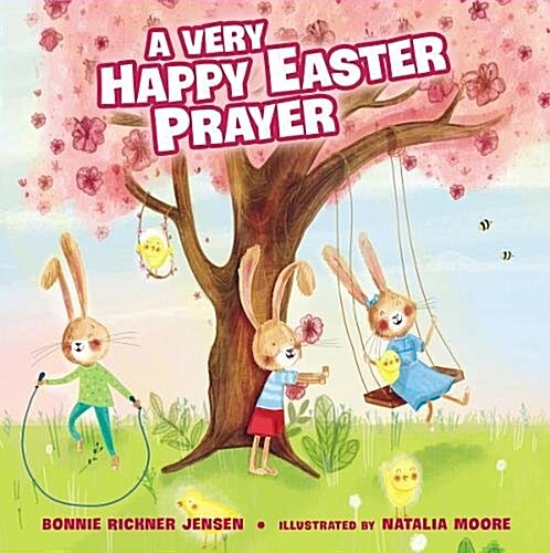 A Very Happy Easter Prayer: An Easter and Springtime Prayer Book for Kids (Board Books)