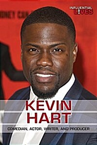 Kevin Hart: Comedian, Actor, Writer, and Producer (Library Binding)
