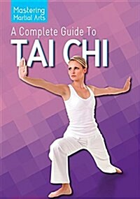 A Complete Guide to Tai Chi (Library Binding)
