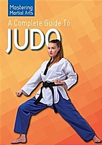 A Complete Guide to Judo (Library Binding)