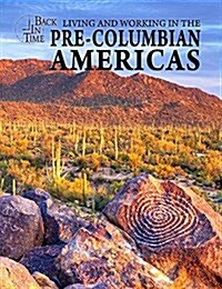 Living and Working in the Pre-Columbian Americas (Paperback)