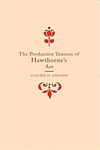 The Productive Tension of Hawthornes Art (Paperback)