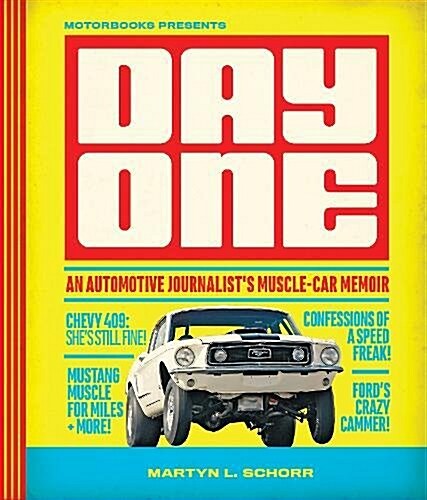Day One: An Automotive Journalists Muscle-Car Memoir (Hardcover)