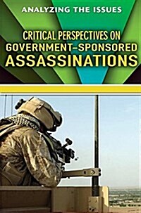 Critical Perspectives on Government-Sponsored Assassinations (Library Binding)