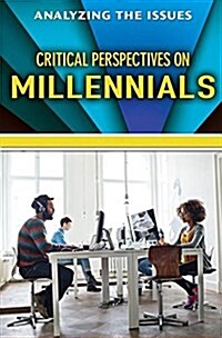 Critical Perspectives on Millennials (Library Binding)