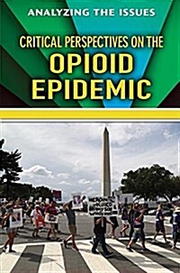 Critical Perspectives on the Opioid Epidemic (Library Binding)