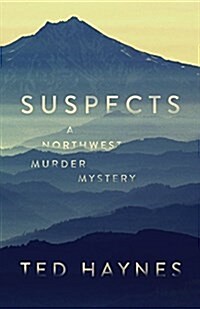 Suspects: A Northwest Murder Mystery (Paperback)