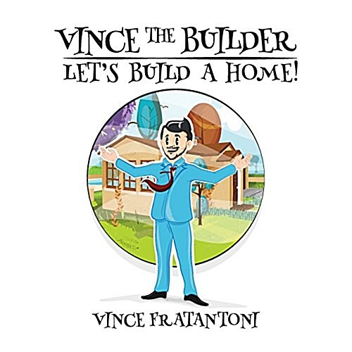 Vince the Builder: Lets Build a Home! (Paperback)