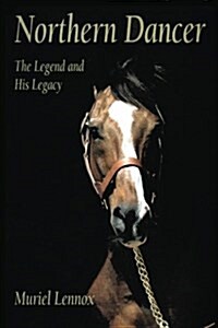Northern Dancer: The Legend and His Legacy (Paperback)